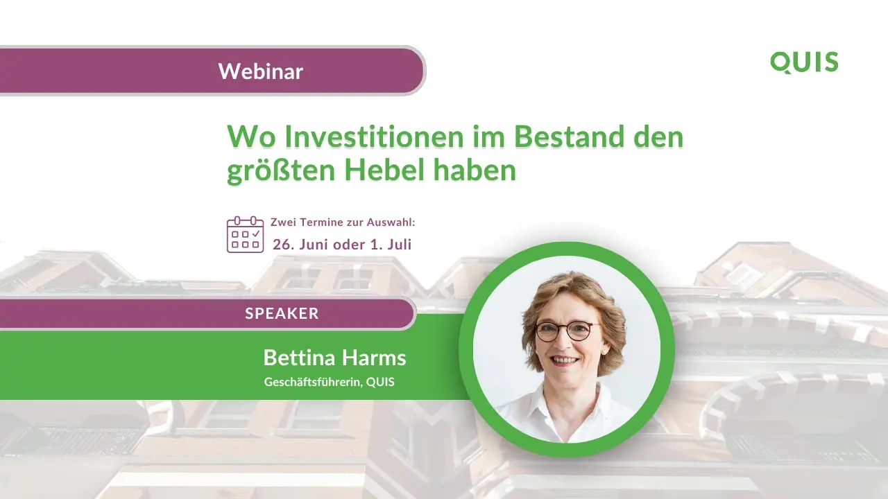 Webinar zu Investitionen im Bestand mit Bettina Harms, zwei Termine zur Auswahl am 26. Juni und 1. Juli, veranstaltet von QUIS.
